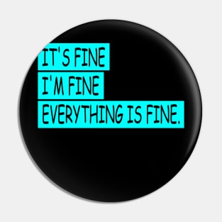 EVERYTHING IS FINE Pin