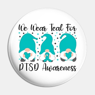 We Wear Teal For PTSD Awareness Pin