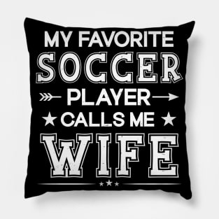 My Favorite Soccer Player Calls Me WIFE Mother's Day Soccer Pillow