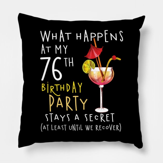 76Th Birthday - What Happens 76Th Birthday Pillow by jrgenbode