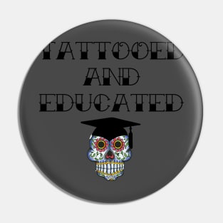 Tattooed and Educated Pin