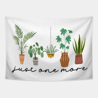 Just one more Plant Lady Mom Indoor Flower Tapestry