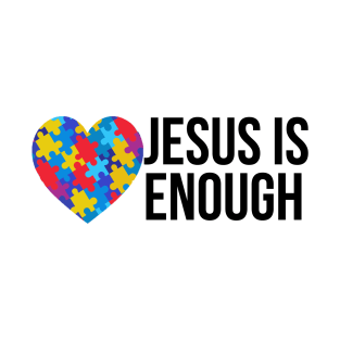 Jesus Is Enough Autism Awareness Shirt T-Shirt