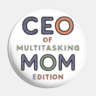 CEO of Multitasking Mom Edition Pin