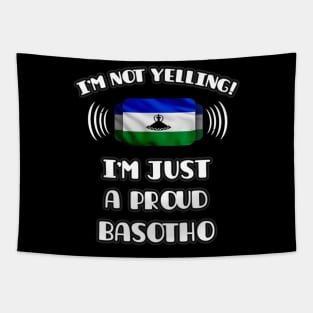 I'm Not Yelling I'm A Proud Basotho - Gift for Basotho With Roots From Lesotho Tapestry