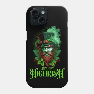 lets get highrish Phone Case