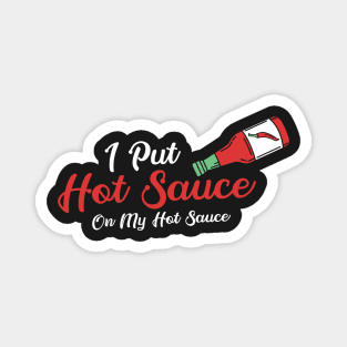 SAUCE: Hot Sauce On Hot Sauce Magnet