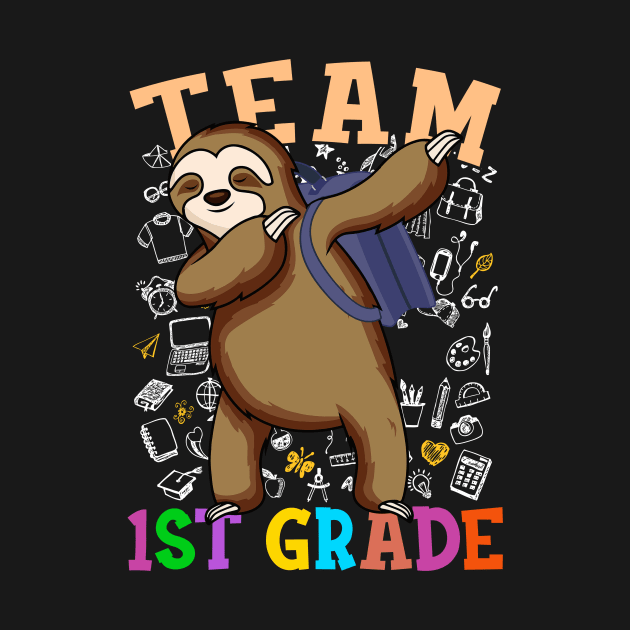 Dabbing Sloth Team 1st Grade Back To School Shirt Boys Girls by hardyhtud