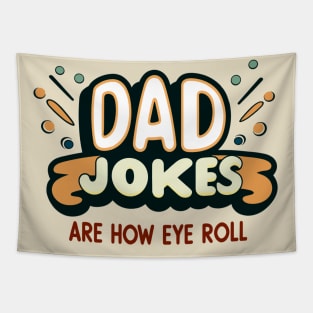 Dad Jokes Are How Eye Roll Tapestry