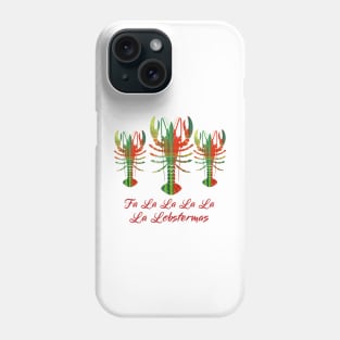 Funny Christmas Fa La La La La Lobsters Phone Case