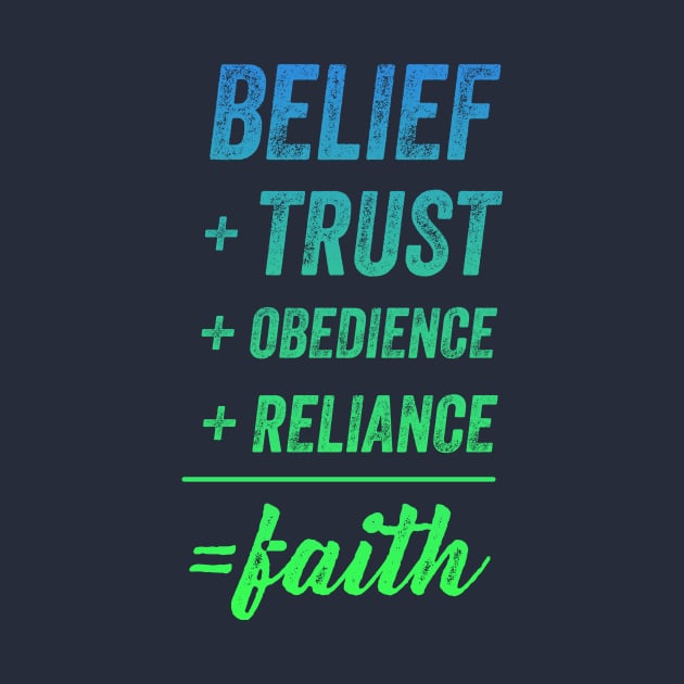 Belief + Trust + Obedience + Reliance = Faith • Blue-Green by FalconArt