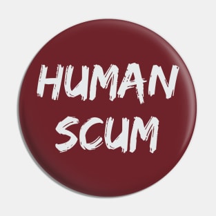T-Shirt human scum Pin