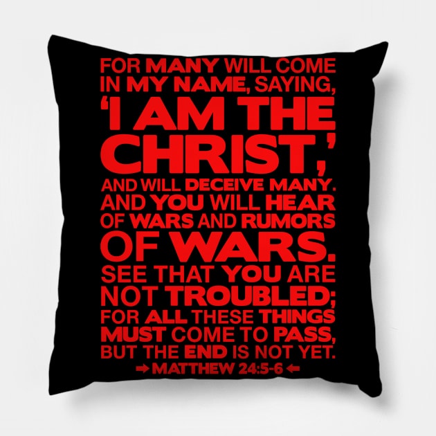 Matthew 24:5-6 I am the Christ Pillow by Plushism