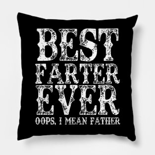 Best Farter Ever Oops I Mean Father Fart Funny Fathers Day Pillow