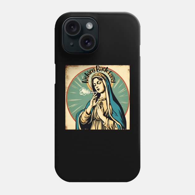 Mother Mary | Kicking back easy Phone Case by Klau