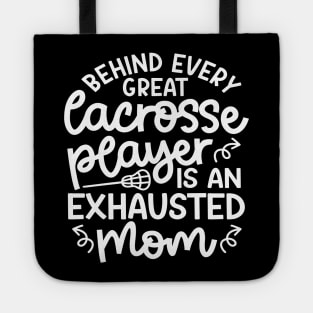 Behind Every Great Lacrosse Player Is An Exhausted Mom Cute Funny Tote