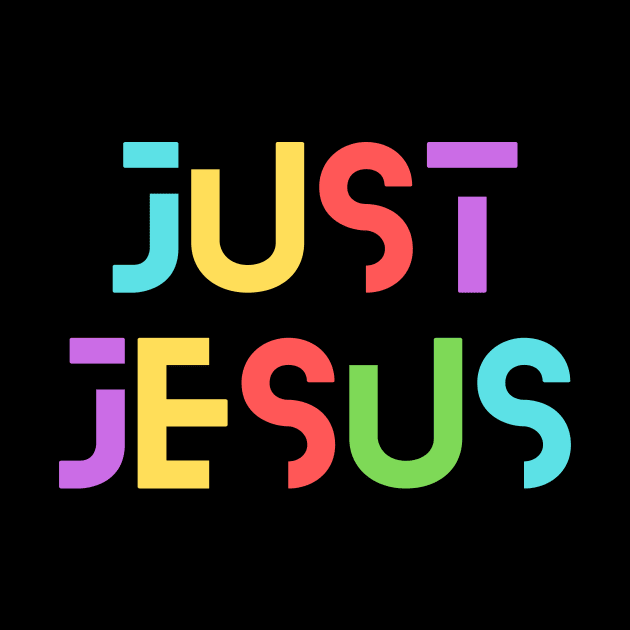 Just Jesus | Christian Typography by All Things Gospel