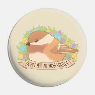 Don't Ask Me About College Pin