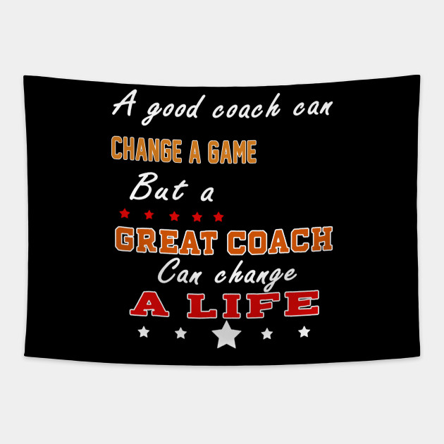 But A Great Coach Can Change A Life Basketball Quote - Basketball - Tapestry | TeePublic But A Great Coach Can Change A Life Basketball Quote - Basketball - Tapestry | TeePublic