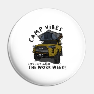 Toyota 4Runner Camp Vibes Let's Just Ignore the Work Week - Mustard Pin