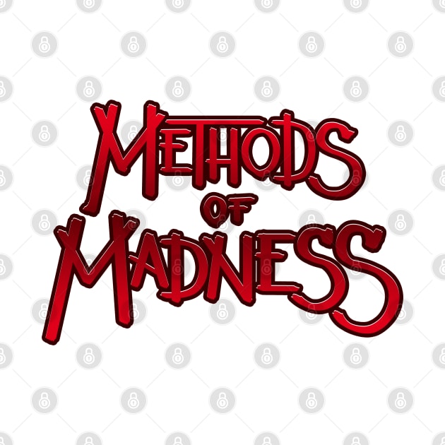 Methods of Madness by johnleomuitsamante@gmail.com