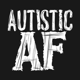 Autistic AF  Autism Awareness Premium T-Shirt T-Shirt