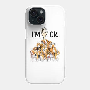 Full Of Dogs I'm OK Phone Case