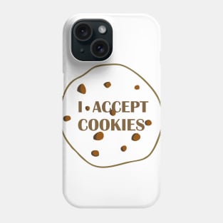 I Accept Cookies Phone Case