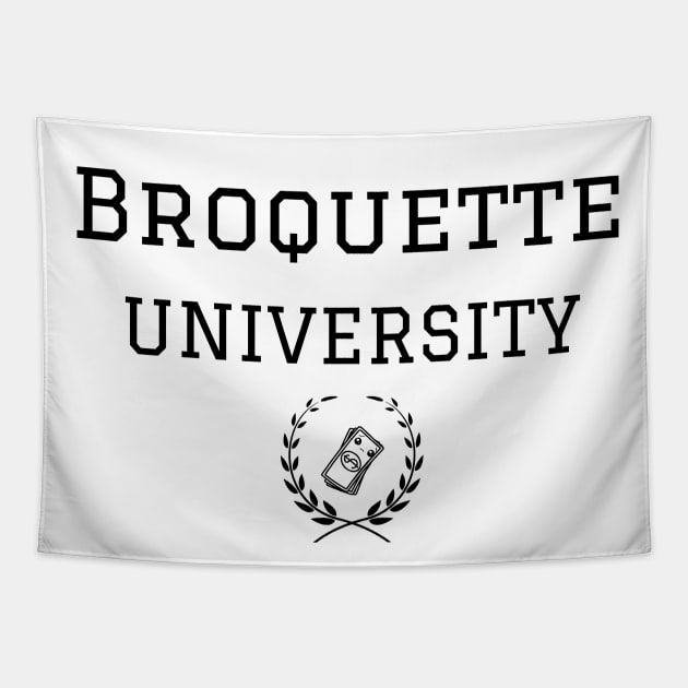 Broquette University Funny Collegiate Design Tapestry by kuallidesigns