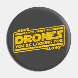 These Aren't the Drones You're Looking For Pin