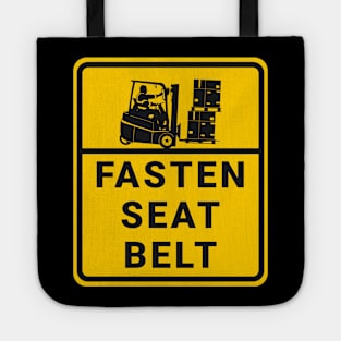 Fasten seat belt. Forklift safety. Tote