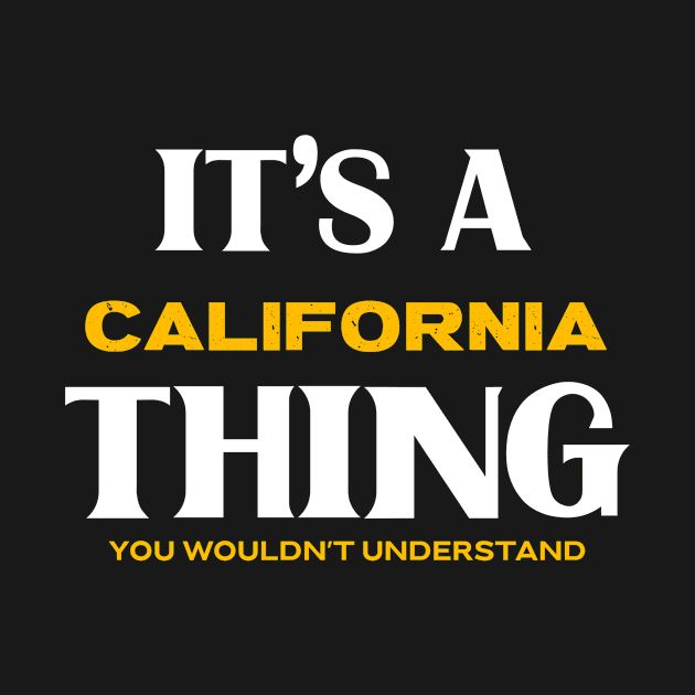 It's a California Thing You Wouldn't Understand by Insert Place Here