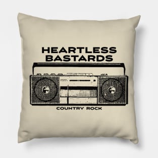 Heartless Bastards Pillow