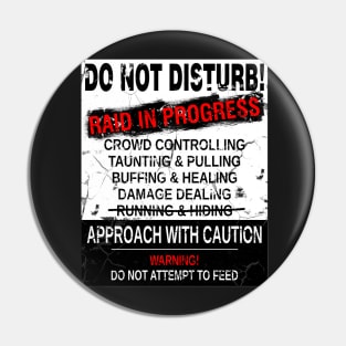 MMO MMORPG Do Not Disturb Raid in Progress Gaming T-Shirt Pin