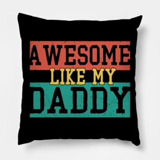 awesome like my Daddy Pillow