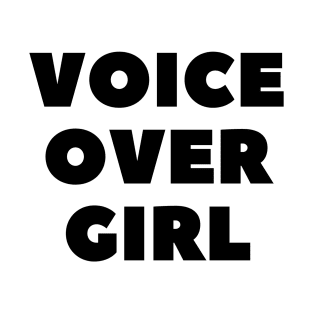 voice over girl T-Shirt