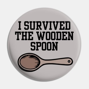 I Survived The Wooden Spoon (black) Pin