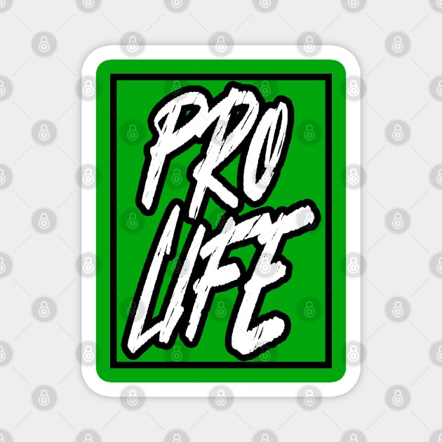 Pro Life Magnet by Patrickchastainjr