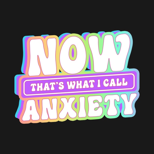 Now Thats What I Call Anxiety Funny Introvert Quote by Visual Vibes