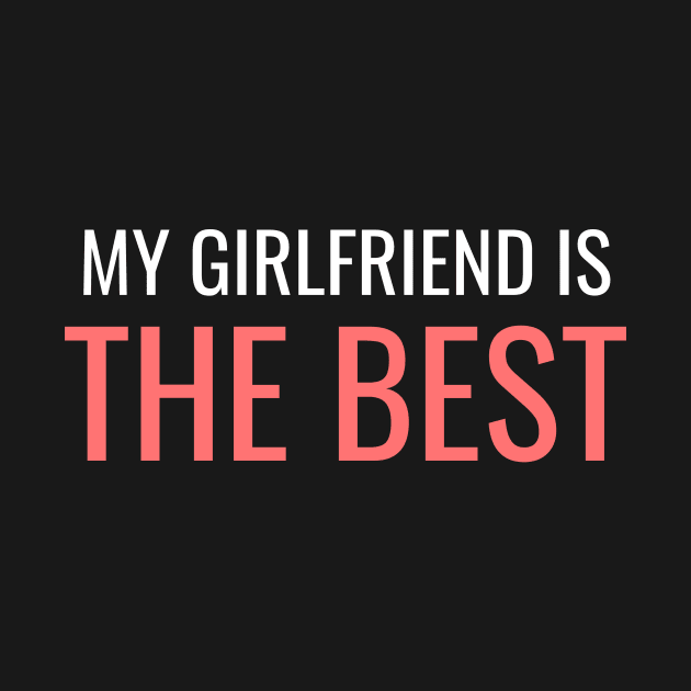 The Best Girlfriend by WPKs Design & Co