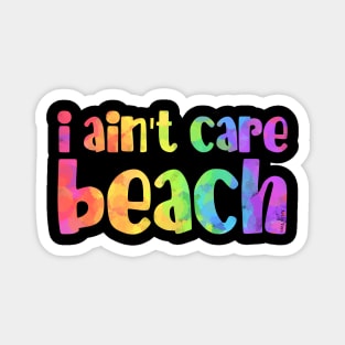 I ain't care beach Magnet