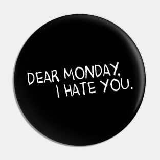 DEAR MONDAY - 2.0 Pin