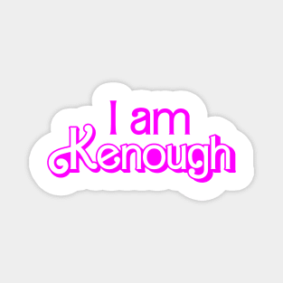 I am Kenough - Barbie Magnet