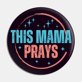 This Mama Prays Pin