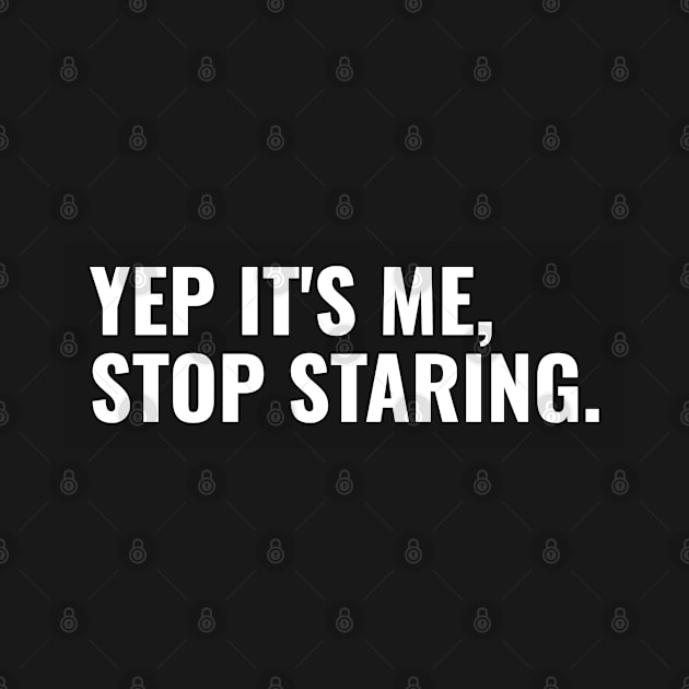 Yep it's me stop staring sarcastic comment by G-DesignerXxX