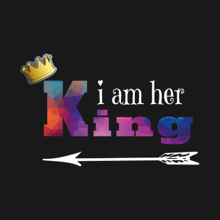 i am her King Couples Design T-Shirt