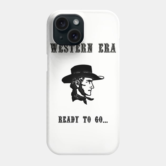 Western Slogan - Ready To Go Phone Case by The Black Panther