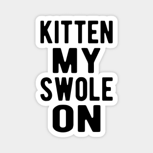 Cat - Kitten my swole on Magnet