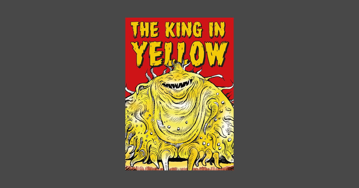 The King in Yellow The King In Yellow TShirt TeePublic