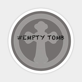 Hashtag Empty Tomb I know that My Redeemer Lives Magnet